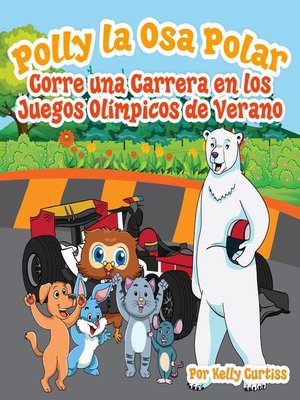 cover image of Polly la Osa Polar corre una carrera  en los Juegos Olímpicos de verano